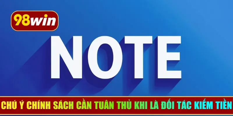 Chú ý chính sách cần tuân thủ khi là đối tác kiếm tiền