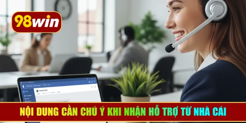 Nội dung cần chú ý khi nhận hỗ trợ từ nhà cái